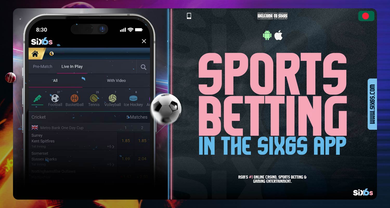 Detailed information about sports betting in the Six6s mobile app.