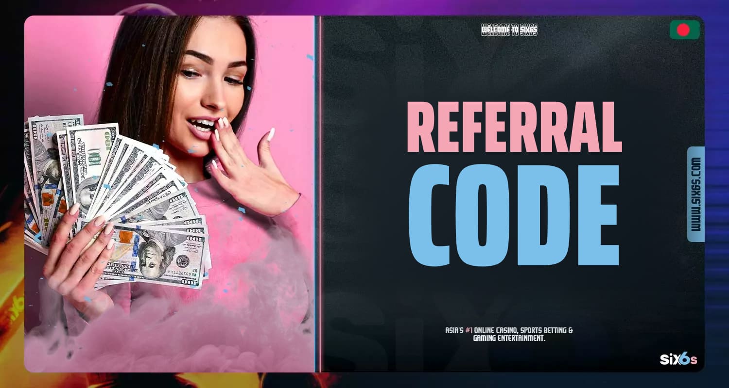 Six6s Bangladesh Referral Program: general information about the opportunity to share and receive bonuses and benefits.